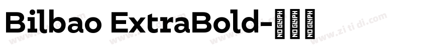 Bilbao ExtraBold字体转换